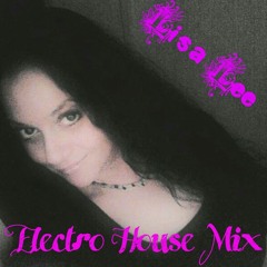 DJ Lisa Lee ~ Electro House Mix