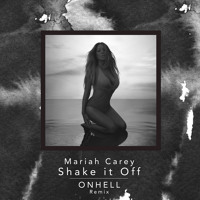 Mariah Carey - Shake It Off (ONHELL Remix)