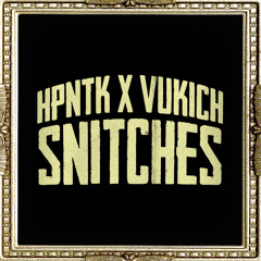HPNTK ✖ Vukich – Snitches / Trap Sounds Exclusive