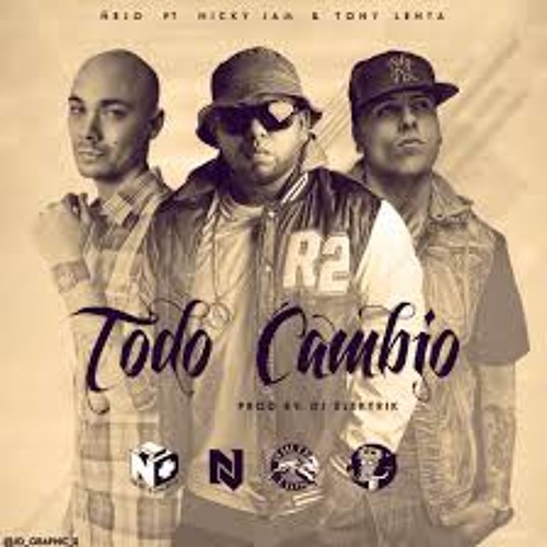 Stream Todo Cambio-Ñejo El Broko Ft Nicky Jam & Tony Lenta by El Turista |  Listen online for free on SoundCloud