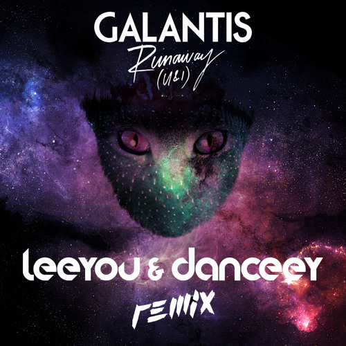 Galantis - Runaway (U & I) (Leeyou & Danceey Remix)