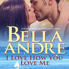 I Love How You Love Me: The Sullivans by Bella Andre, Narrated by Eva Kaminsky