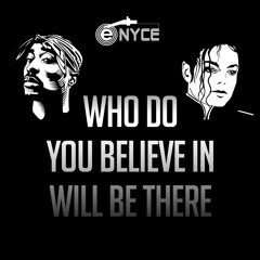 2pac & Micheal Jackson - Who Do You Believe In Will Be There
