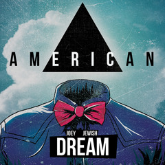 Joey Jewish - American Dream