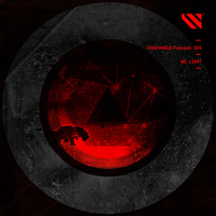 ENSAMBLE podcast 005 - NO LIGHT