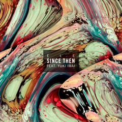 Since Then (Feat. Yuki Imai)