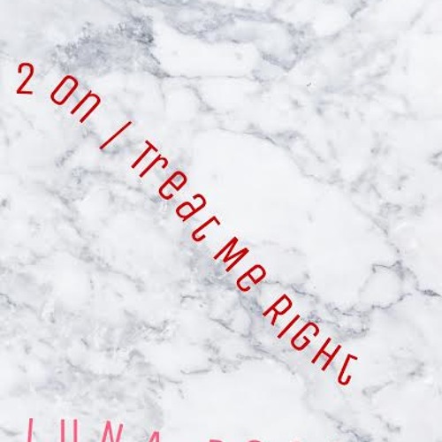 2 On // Treat Me Right