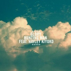 Glory - Hunting Man [feat. Hayley Kiyoko]