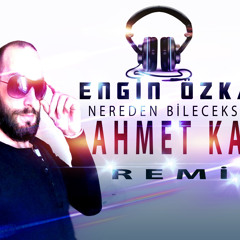 Ahmet Kaya - Nereden Bileceksiniz (Engin Özkan Mix )