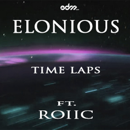 Elonious - Time Laps ft. Roiic [EDM.com Exclusive]