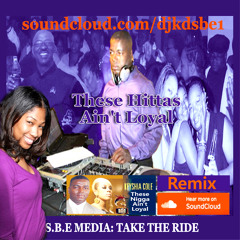 THESE NIGGAS AIN'T LOYAL KESHIA COLE