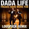 Freaks Have More Fun (LOUDPVCK Remix)