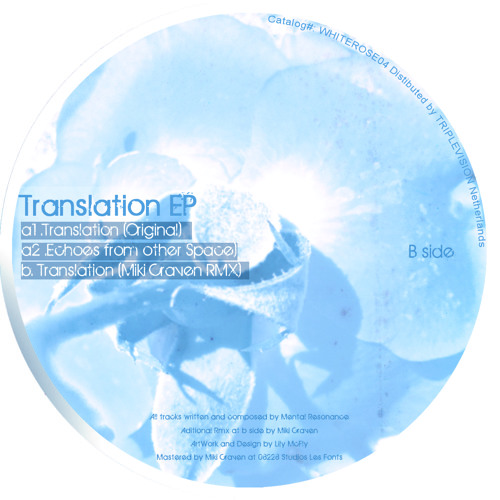 Mental Resonance - Translation EP inc Miki Craven Remix [White Rose 04]