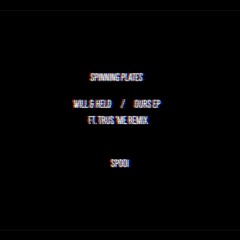 [SP001] B1 - Will & Held - Ours (Trus'me Zonsondergang mix [Spinning Plates]