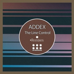 Addex - The Line Control (Original Mix) Out Now On Beatport