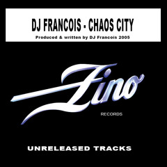 DJ Francois - Chaos city (Unreleased track 2005)