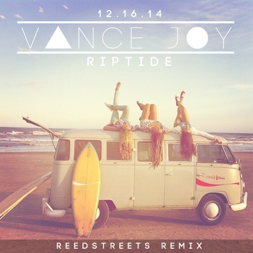 Vance Joy Riptide Reed Streets Remix By Reedstreets Free Download On Toneden