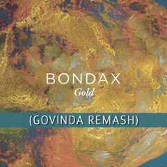 Bondax - Gold (Govinda Remash)