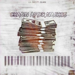 LilDee Ft. Quan - Chasin After Nachos