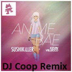 Sushi Killer & Kevin Villecco - Anime Bae (REMIX WIP)
