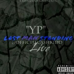 YP "Last Man Standing" Ft. Cash Kidd