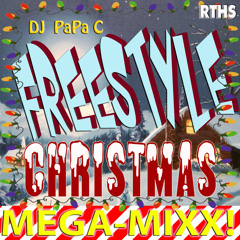Freestyle Christmas (DJ Papa C Mega-Mixx) 2014