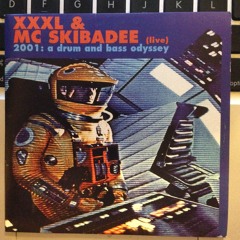 DJ XXXL & MC SKIBADEE (live) 2001: A Drum & Bass Odyssey