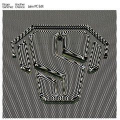 Roger Sanchez Another Chance (John PC Edit)