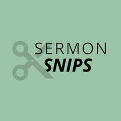 Sermon Snips