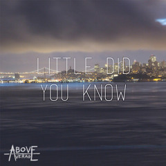 Little Did You Know (Prod. by Frankie Valentine)