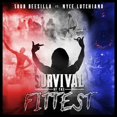 Survial Of The Fittest Ft. Nyce Lutchiano