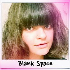 Blank Space - Taylor Swift