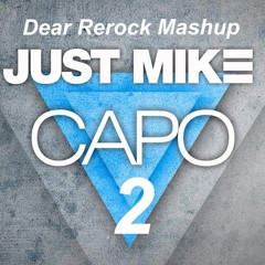 Just Mike ,Luca Pink vs. Dualive - Capo 2 (Dear rerock Mashup)