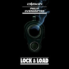 DGoh & Philip Overdrifter - Lock & Load (Original Mix)