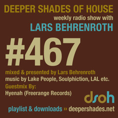 Deeper Shades Of House #467 w/ guest mix by Hyenah