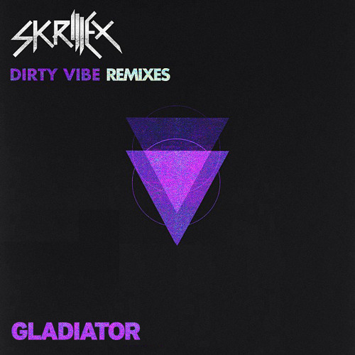 Stream Skrillex - Dirty Vibe (Gladiator Remix) by Gladiator | Listen online  for free on SoundCloud