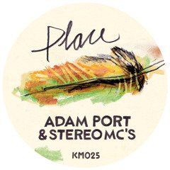 Adam Port & Stereo MC's - Place (Dub Version / KM Shop Exclusive)