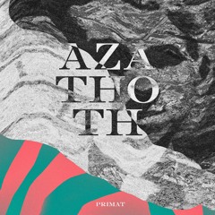 Primat - Azathoth