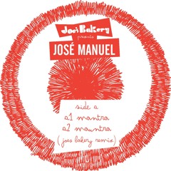 A2 Jose Manuel - Mantra (Joe's Bakery Remix)