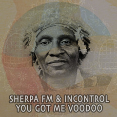Sherpa FM & incontroL - You Got Me Voodoo Feat. Louis Armstrong (ET014) FREE DL