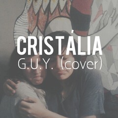 Cristália - G.U.Y. (cover)