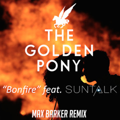 The Golden Pony - "Bonfire" feat. Suntalk Remix