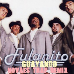 Fulanito - Guayando (Novaez Trap Edition) FREE DOWNLOAD!
