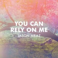 You Can Rely On Me - Jason Mraz (cover)