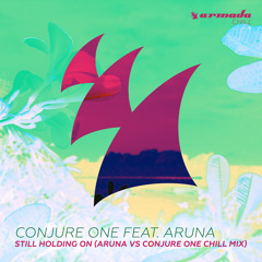 Conjure One feat. Aruna - Still Holding On (Aruna vs Conjure One Chill Mix) [OUT NOW!]