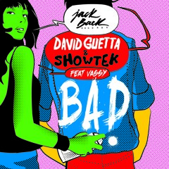 David Guetta & Showtek ft. Vassy - BAD (Original Mix) [OUT NOW]