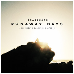 Runaway Days (John Snow X Galantis X Avicii)