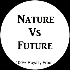 FREE DOWNLOAD - 100% ROYALTY FREE - Nature Vs. Future