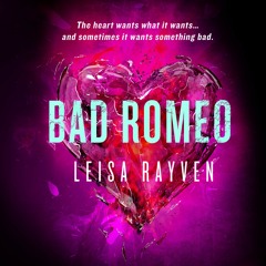 Bad Romeo by Leisa Rayven audiobook excerpt