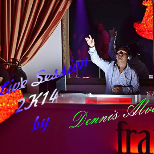 LIVE SESSION @ 2K14 By DENNIS ALVAREZ... FREE DOWNLOAD!!!